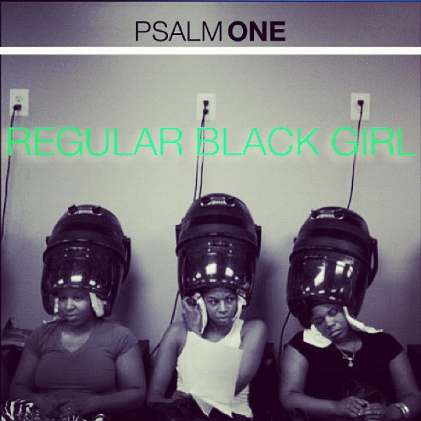 PsalmOne_RegularBlackGirl_2012.jpg