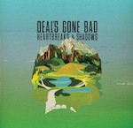 2014_03_dealsgonebadheartbreakshadows.jpg