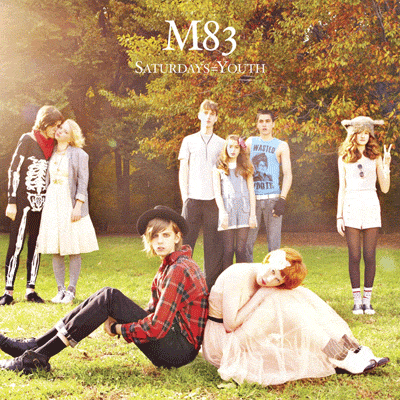 Saturdays=Youth by M83 a.k.a. Anthony Gonzalez