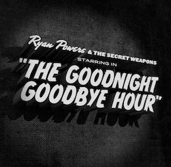 2013_12_ryan_powers_goodbye_hour.jpg
