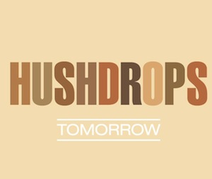 2014_06_hushdrops-tomorrow-lp-cover.jpg